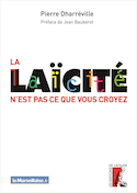 Laïcité n'est pas ce que vous croyez (La)